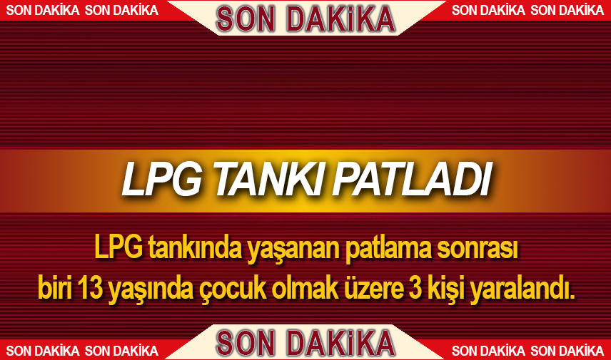 Otomobilin LPG tankı patladı, biri çocuk 3 kişi yaralandı